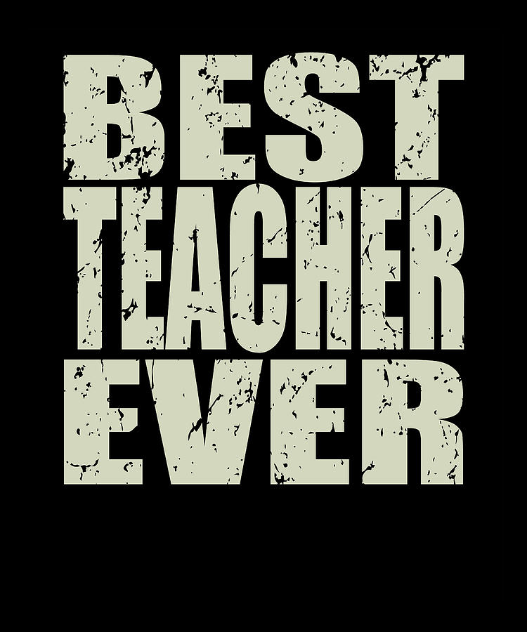 Best Teacher Ever Teacher Gift Digital Art by Manuel Schmucker - Fine ...