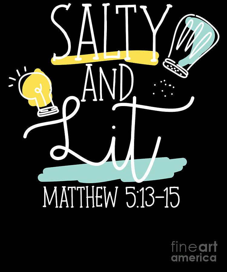 Bible Verse Salty And Lit Matthew 51315 Digital Art by Yestic | Pixels