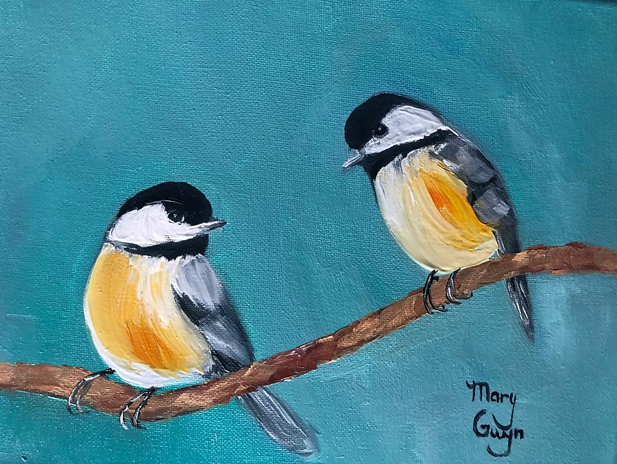 2 Chickadees in the afternoon Painting by Mary Gwyn Bowen