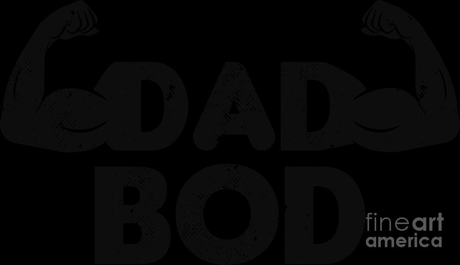 Dad Bod Muscle Strong Man Daddy Funny Fathers Day Digital Art by ...