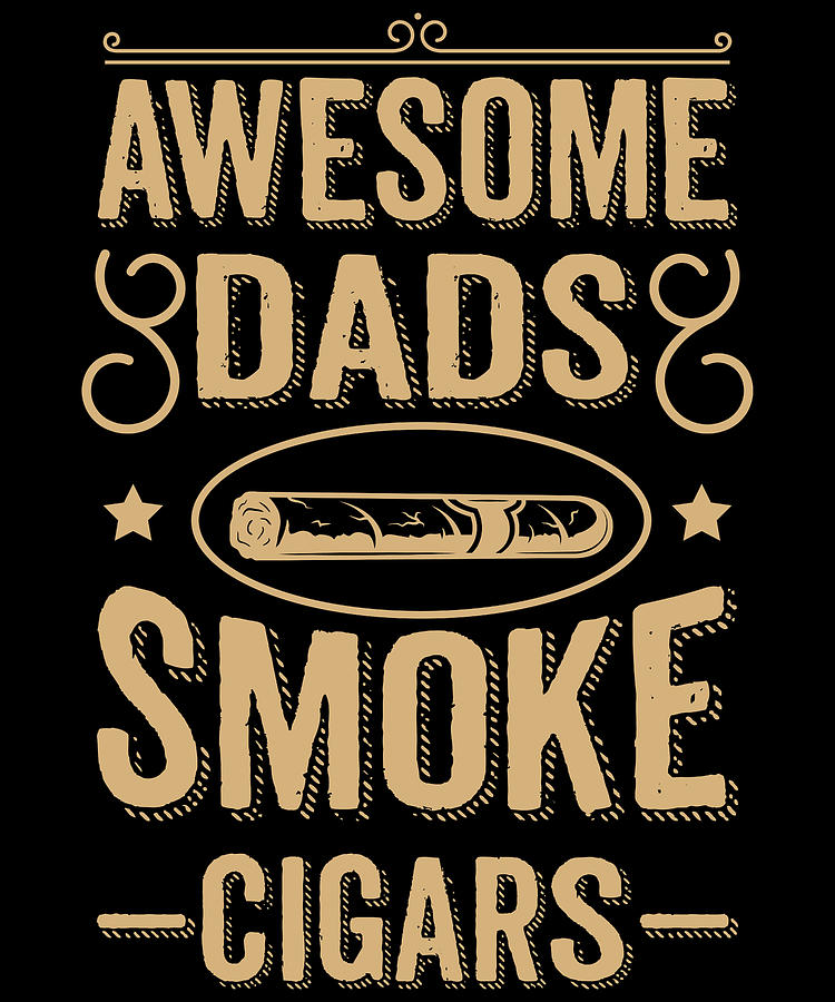 Dad Smoke Cigars Funny Fathers Day Digital Art by Michael S - Fine Art ...