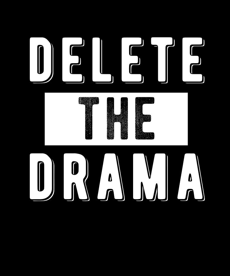 Delete the drama Vintage Distressed sarcastic panicking gift Digital ...