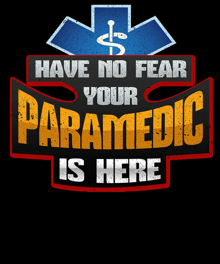 EMT Have No Fear Your Paramedic is Here Drawing by Kanig Designs