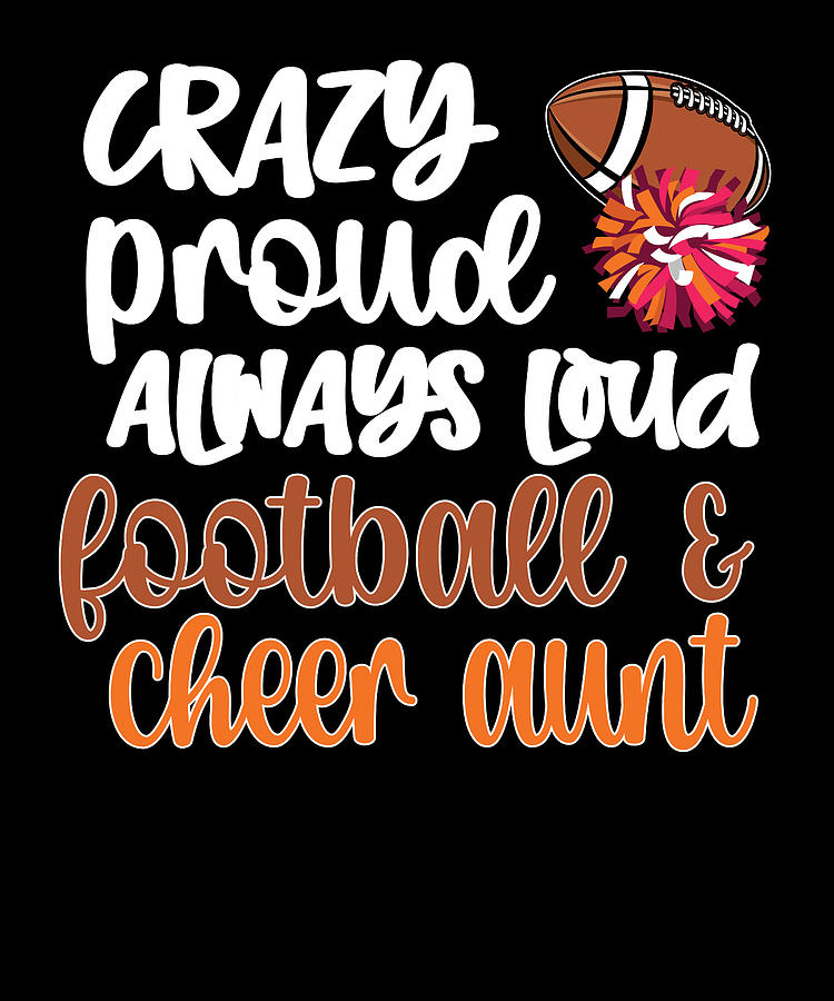 Football Cheer Aunt Of Cheerleader Football Player Digital Art by ...