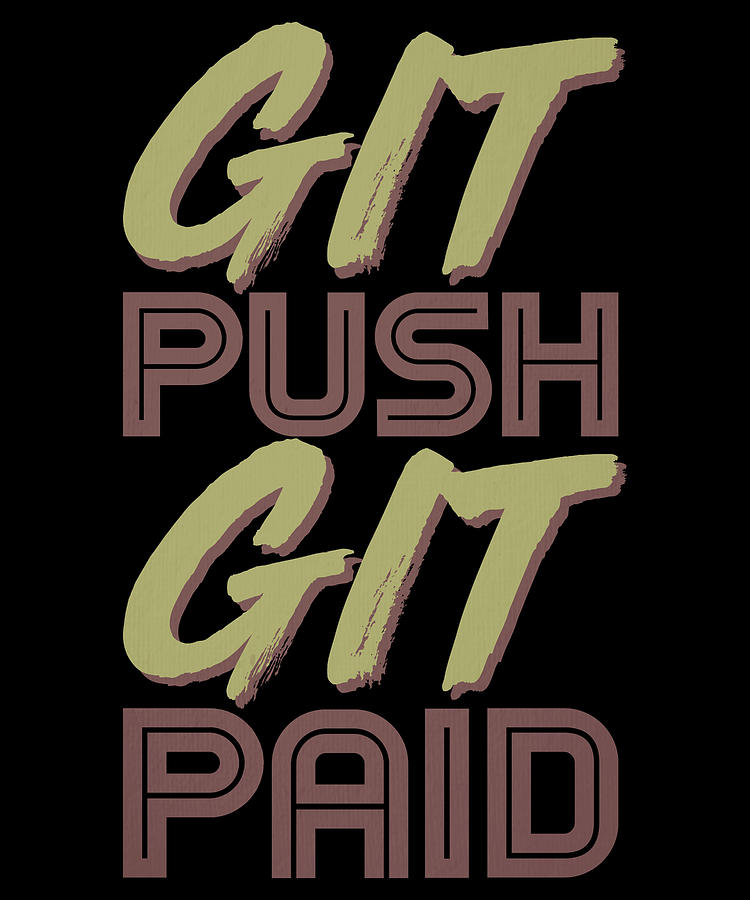 Fun Git Push Git Paid ASCII and Git Lover Coding Humor Programmer Gift ...
