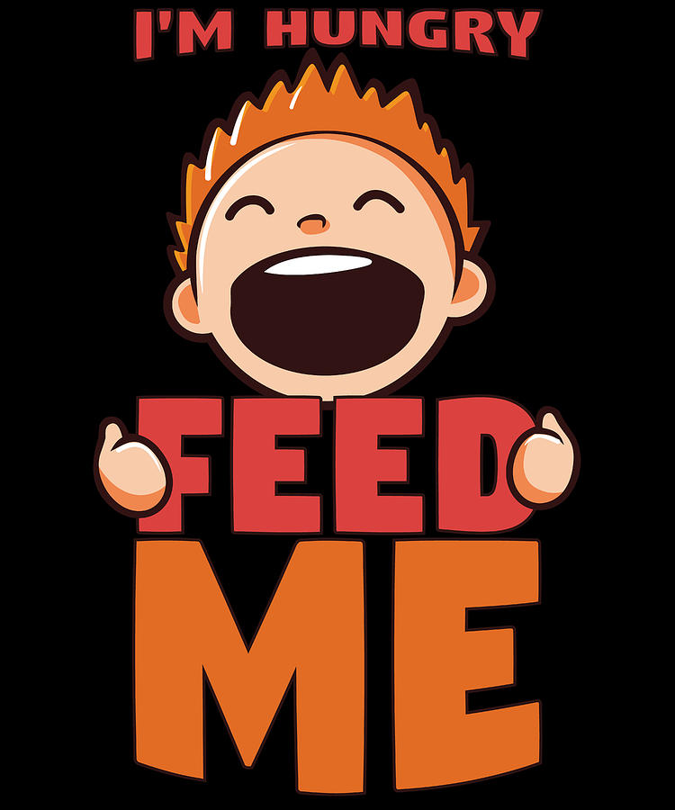 Funny Kid Im Hungry Feed Me Drawing by Kanig Designs - Fine Art America