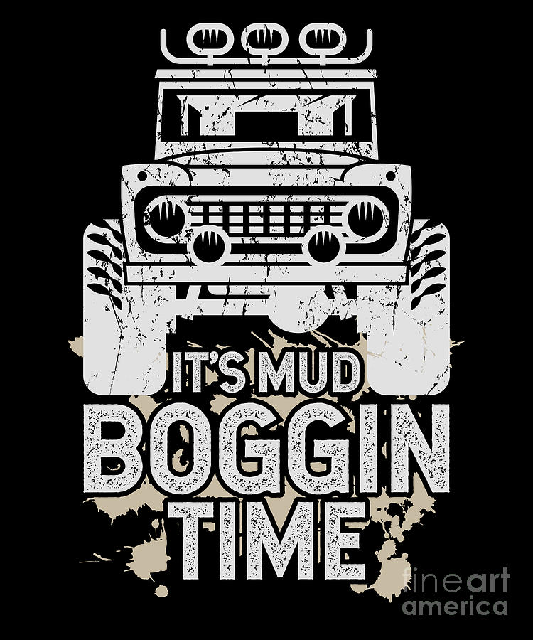 Funny Mud Bogging Tshirt 4x4 Offroad Mens Gift Mudding Digital Art by  Martin Hicks - Fine Art America