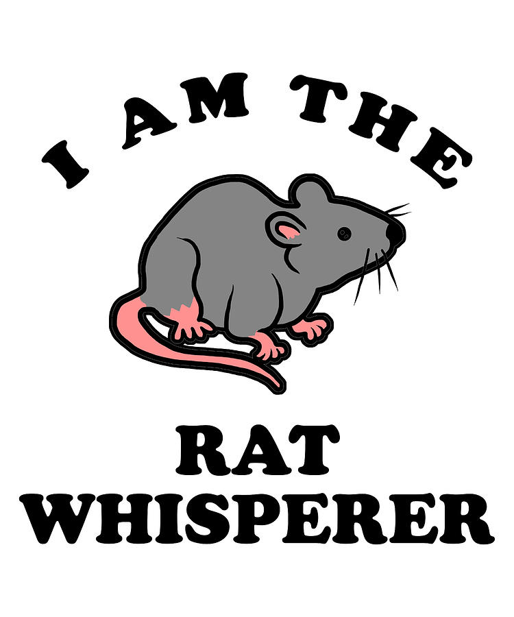 Funny Rat Whisperer Digital Art by Michael S - Fine Art America