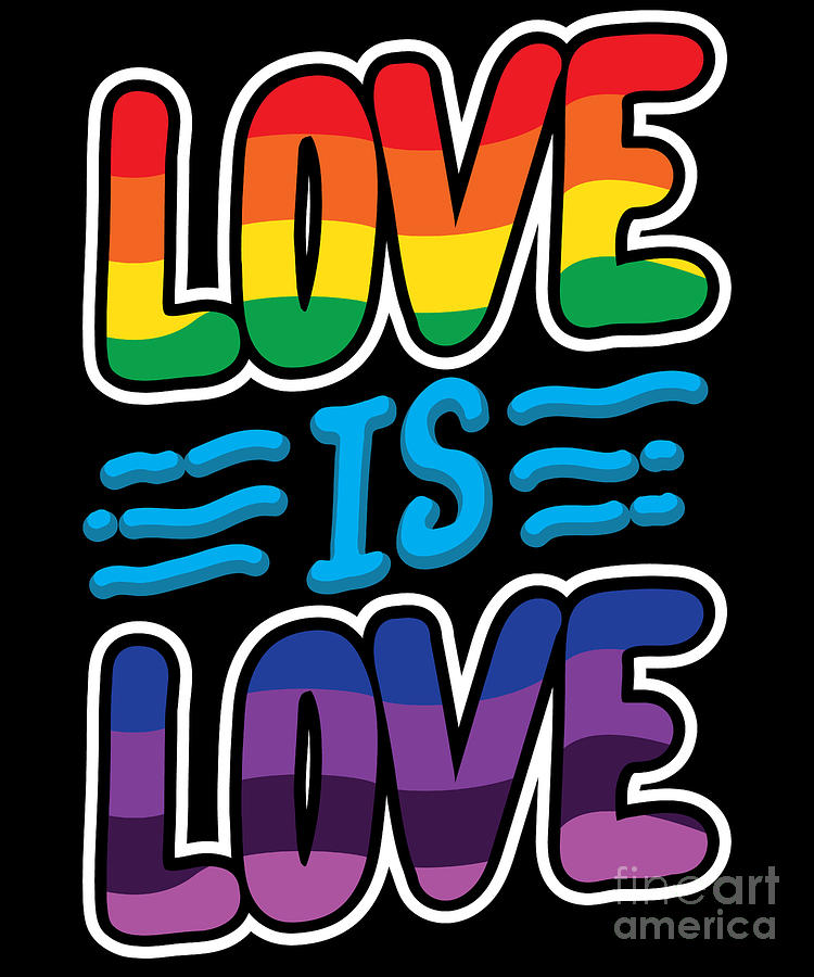 Gay Pride Lesbian Lgbt Rainbow Love Is Love Digital Art By Haselshirt