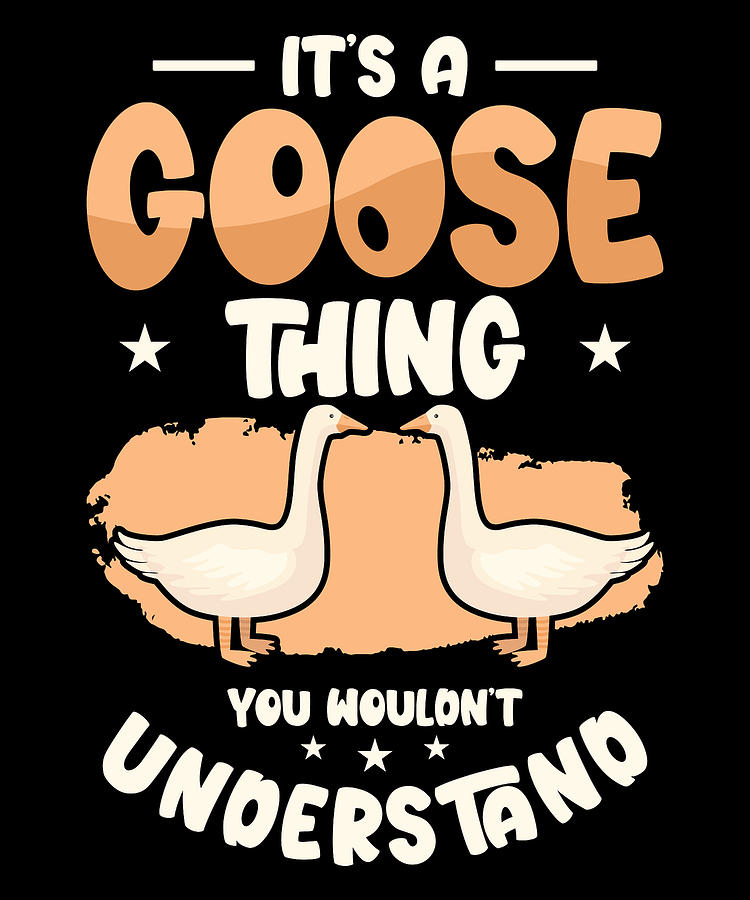 Goose Digital Art - Goose Farm Animal Goose Breeder Agriculture #2 by Toms Tee Store