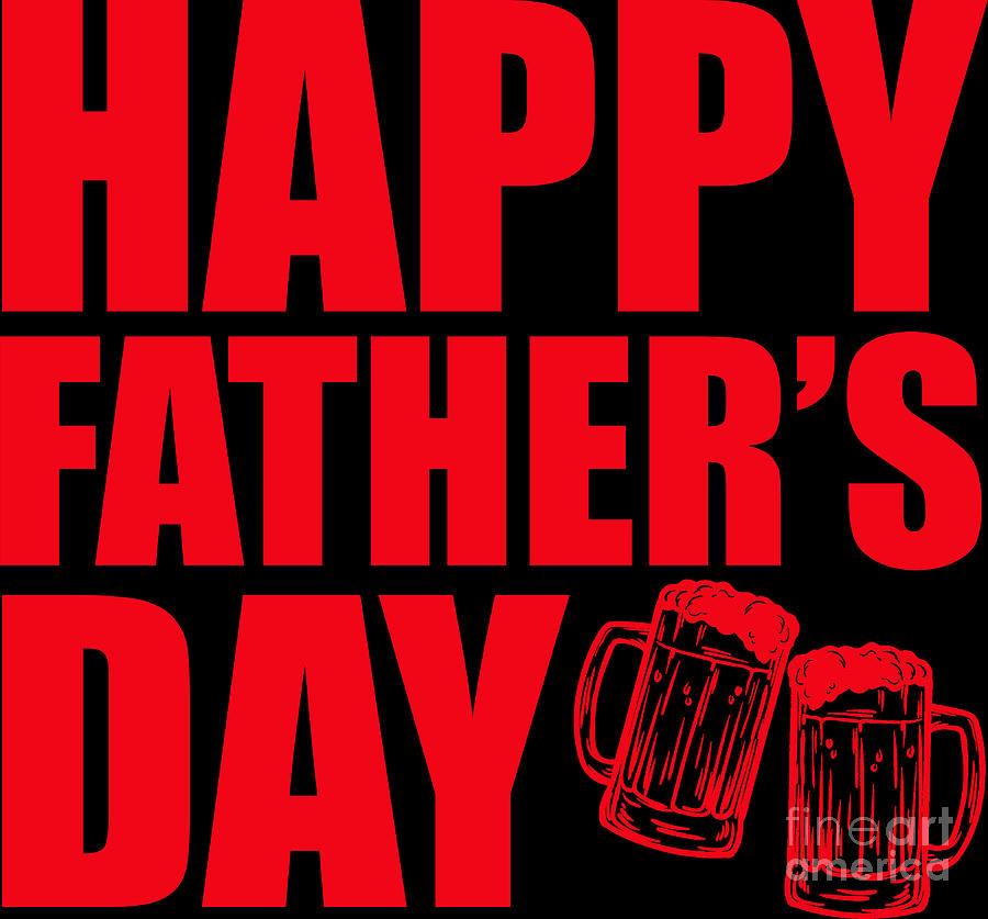 Happy Fathers Day Beer Mug Cheers Daddy T Idea Digital Art By Haselshirt Fine Art America