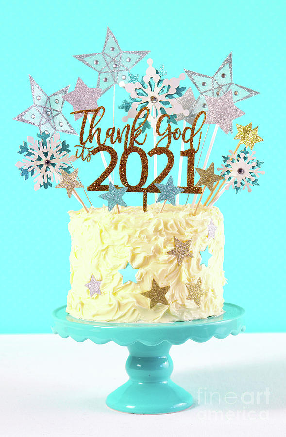 Happy New Years Eve cake with Thank God Its 2021 cake topper decoration. #2 Photograph by Milleflore Images