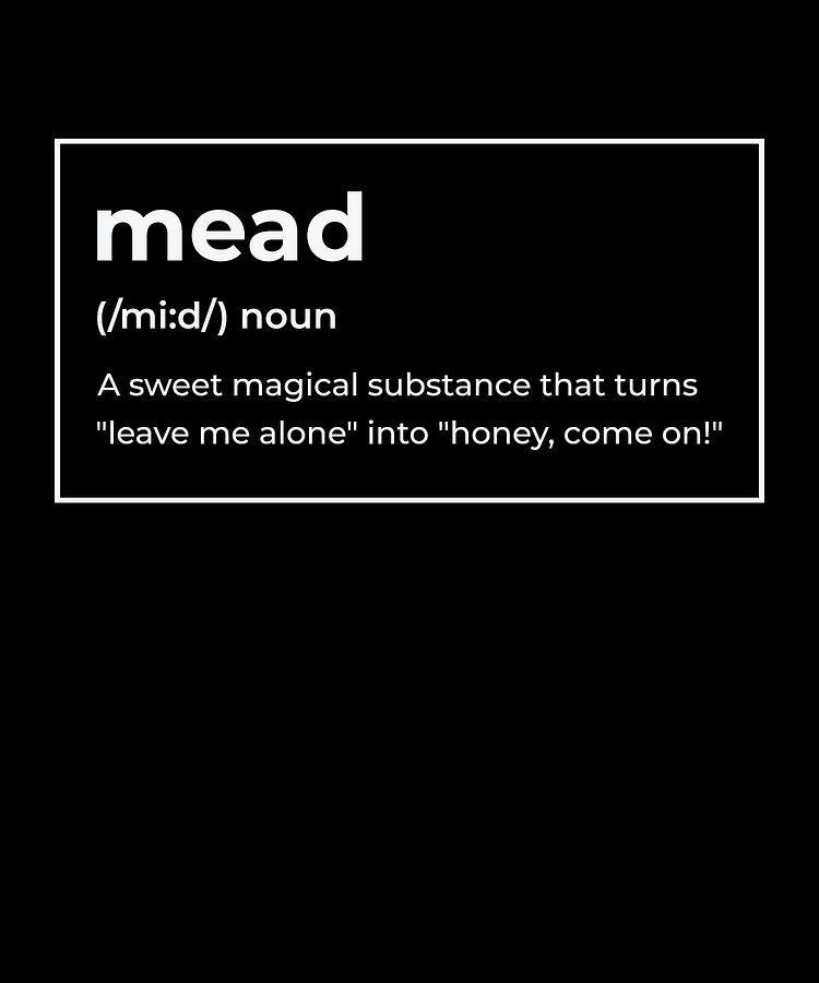 Mead Definition In Sentence at Mabel Ho blog