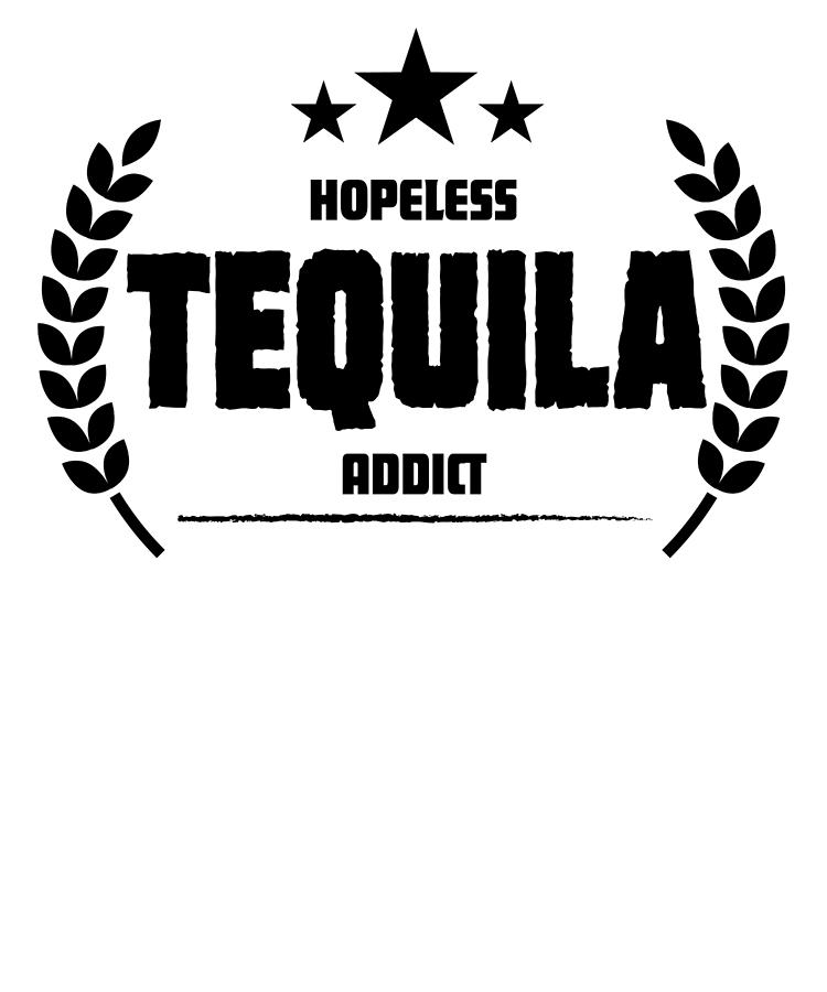 Cool Digital Art - Hopeless Tequila Addict Funny Addiction #2 by Jacob Zelazny