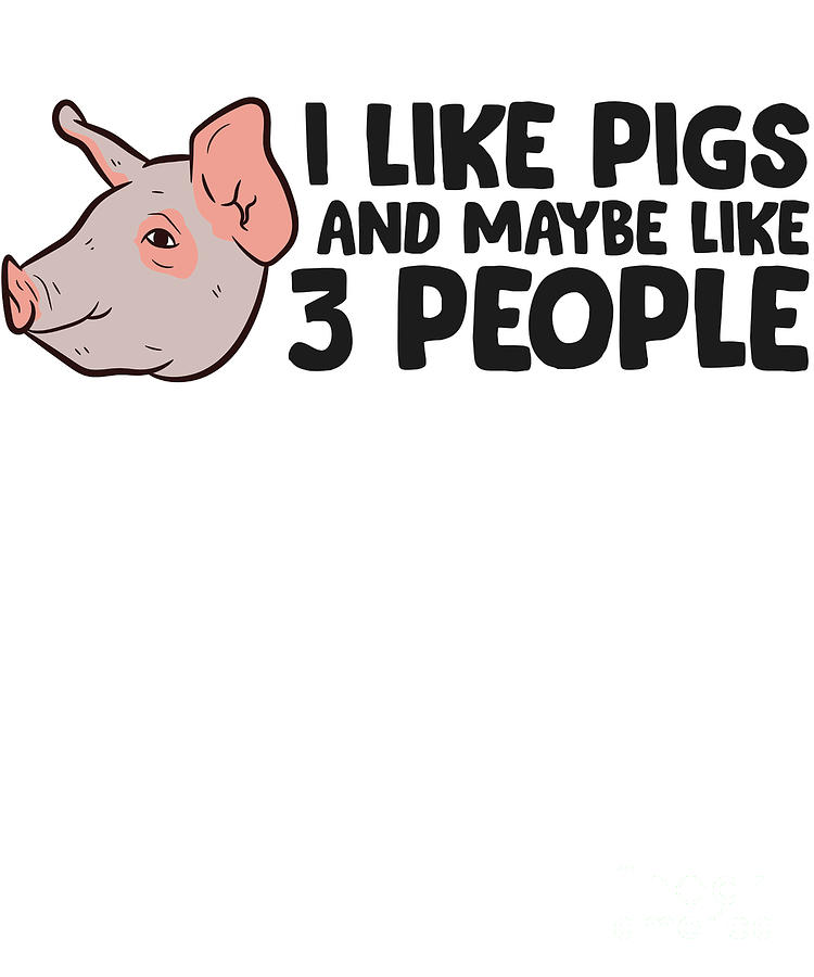 I Like Pigs And Maybe Like 3 People Pigs Tapestry - Textile by EQ ...