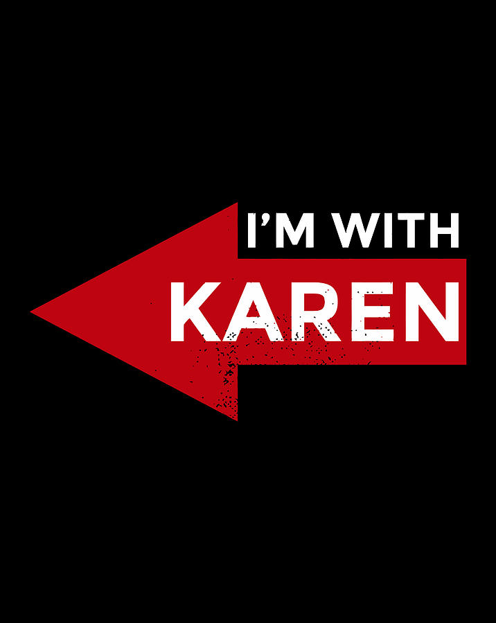 I'M With Karen Funny Halloween Karen Costume Digital Art by Luke Henry