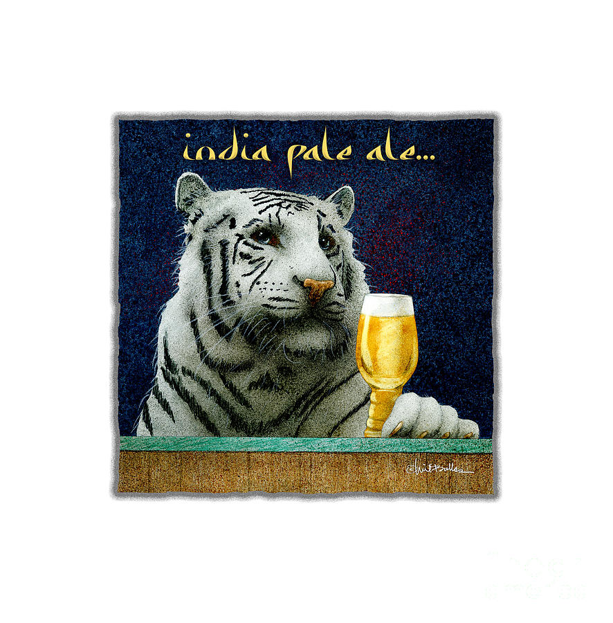 India pale ale... #3 Painting by Will Bullas