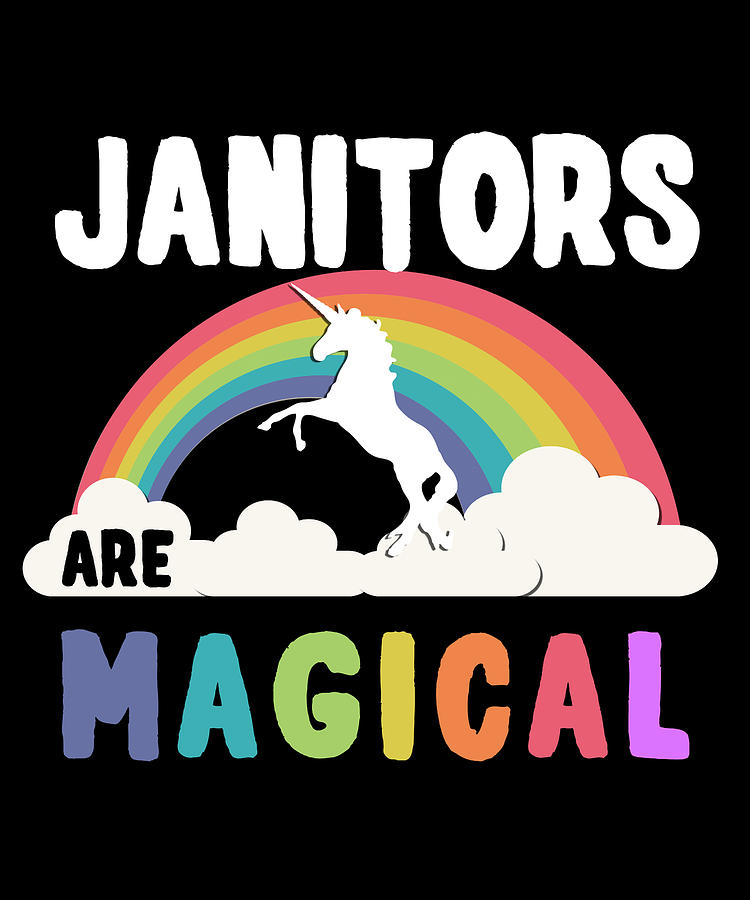 Janitors Are Magical #2 Digital Art by Flippin Sweet Gear