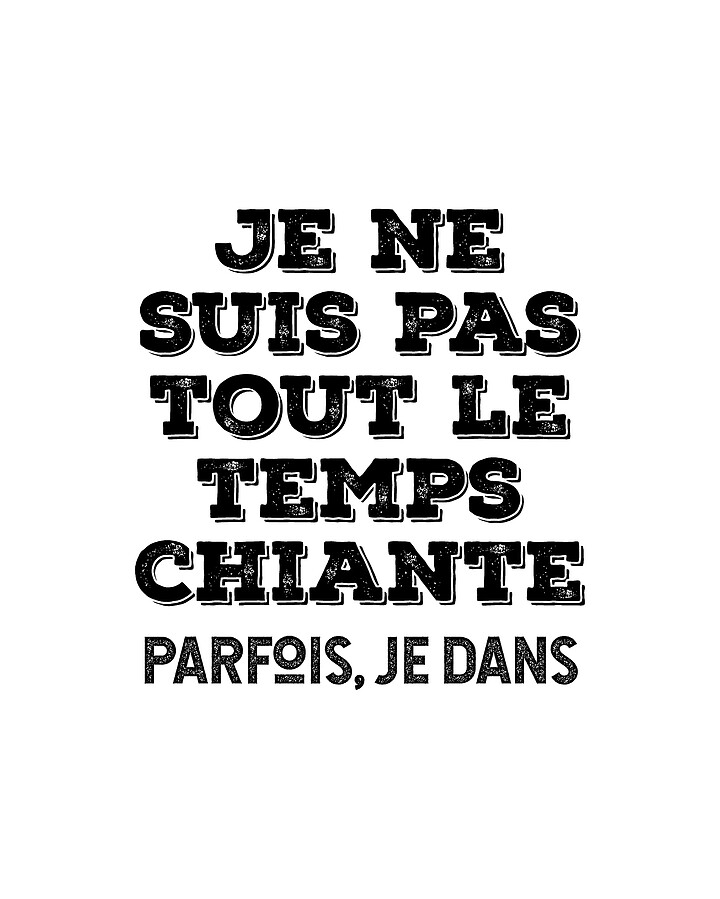 Je Ne Suis Pas Tout Le Temps Chiante Parfois Je Dans Digital Art by Jane Keeper Fine Art America