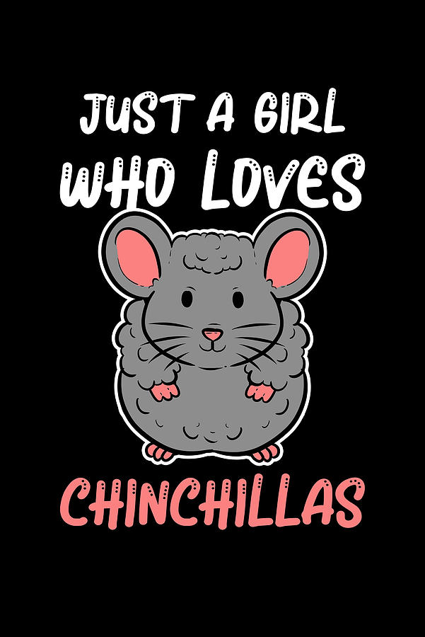 Just A Girl Who Loves Chinchillas Pet Owner Gift Painting by Amango ...