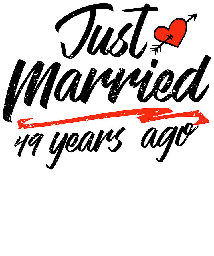 Just Married 49 Year Ago Funny Wedding Anniversary T For Couples