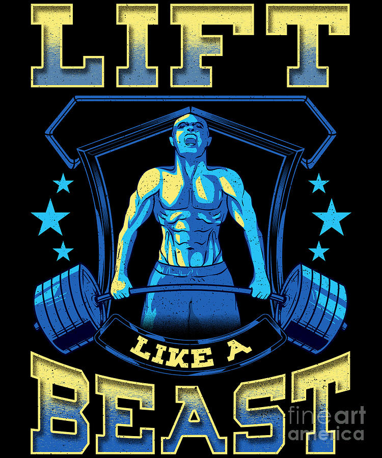 Lift Like a Beast Weightlifting Powerlifting Gym Digital Art by The ...