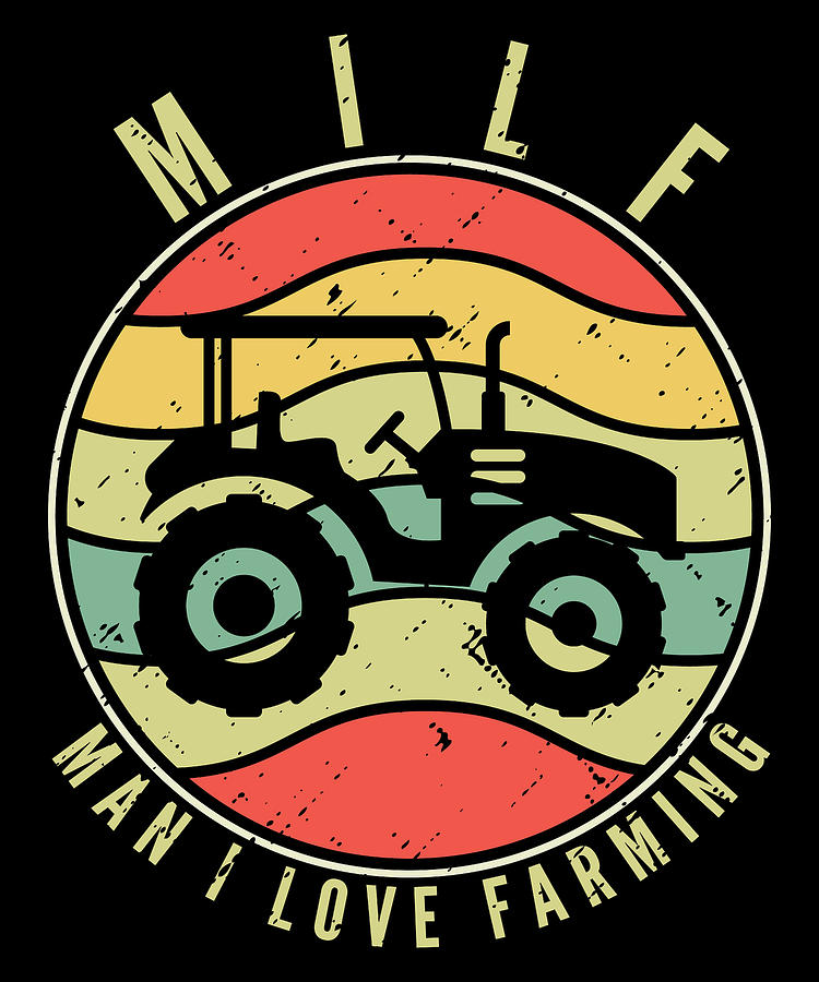 Animal Digital Art - MILF Man I Love Farming Tractor Farmer #2 by Toms Tee Store