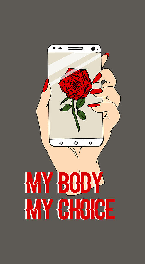 My Body My Choice Digital Art by Anh Nguyen | Fine Art America