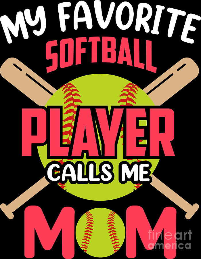 My Favorite Softball Player Calls Me Mom Mothers Day Cool 2 Digital