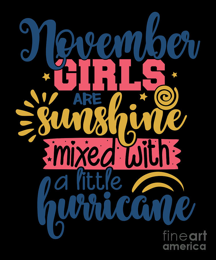 November Birthday Girl Sunshine And Hurricane #2 Digital Art by Amusing DesignCo