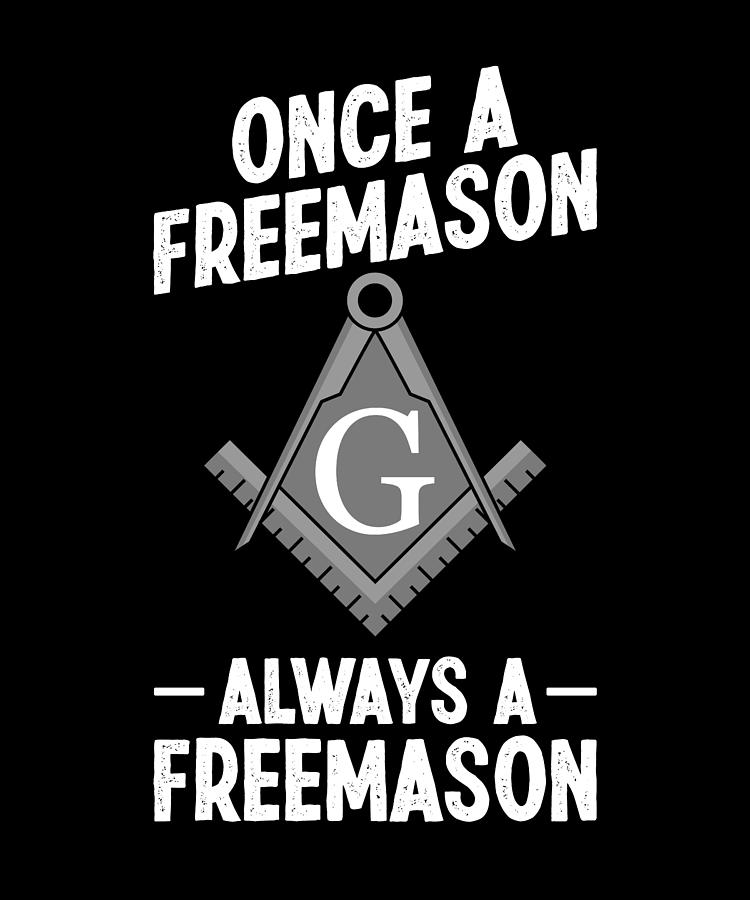 Once A Freemason Always A Freemason Freemasonry Digital Art by Florian ...