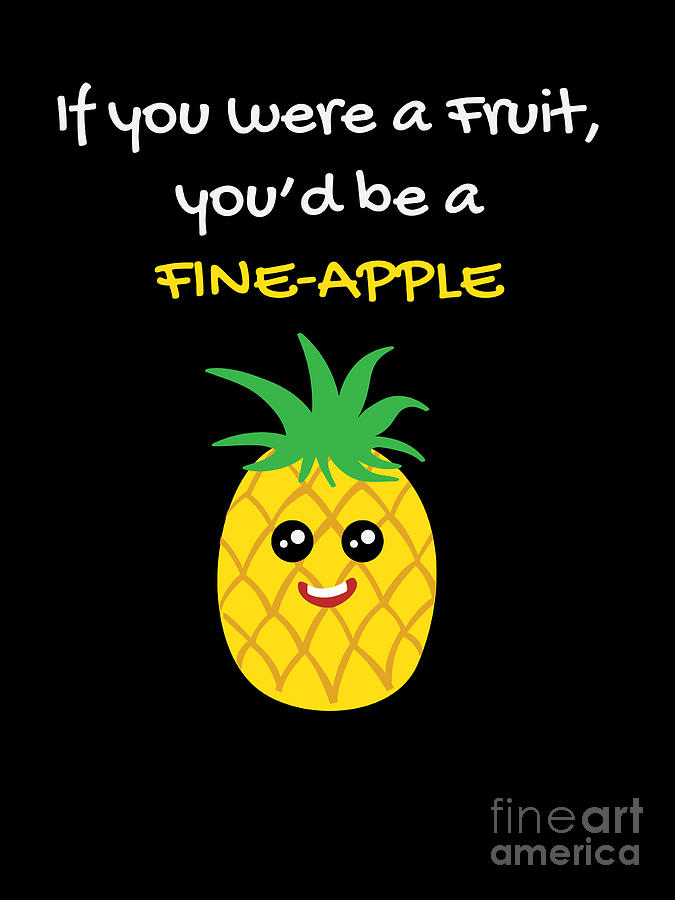 Pineapple Shirt If You Were A Fruit Youd Be A Pineapple T Tee