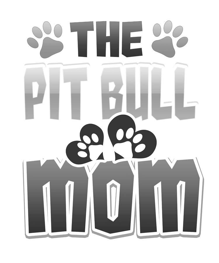 Pit Bull Mom Pitbull Lover Dog Mom Drawing by Kanig Designs - Fine Art ...