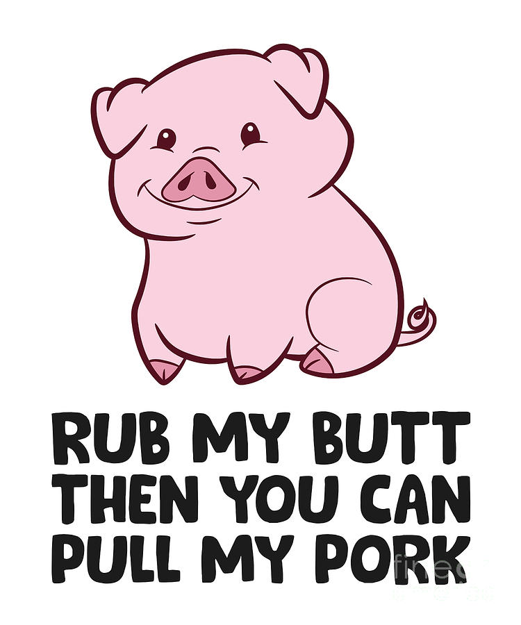 Rub My Butt Then You Can Pull My Pork Tapestry Textile By Eq Designs