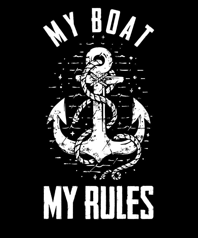 Sailing Sail Sailboat Sailor My Boat My Rules Digital Art by Grance UG ...