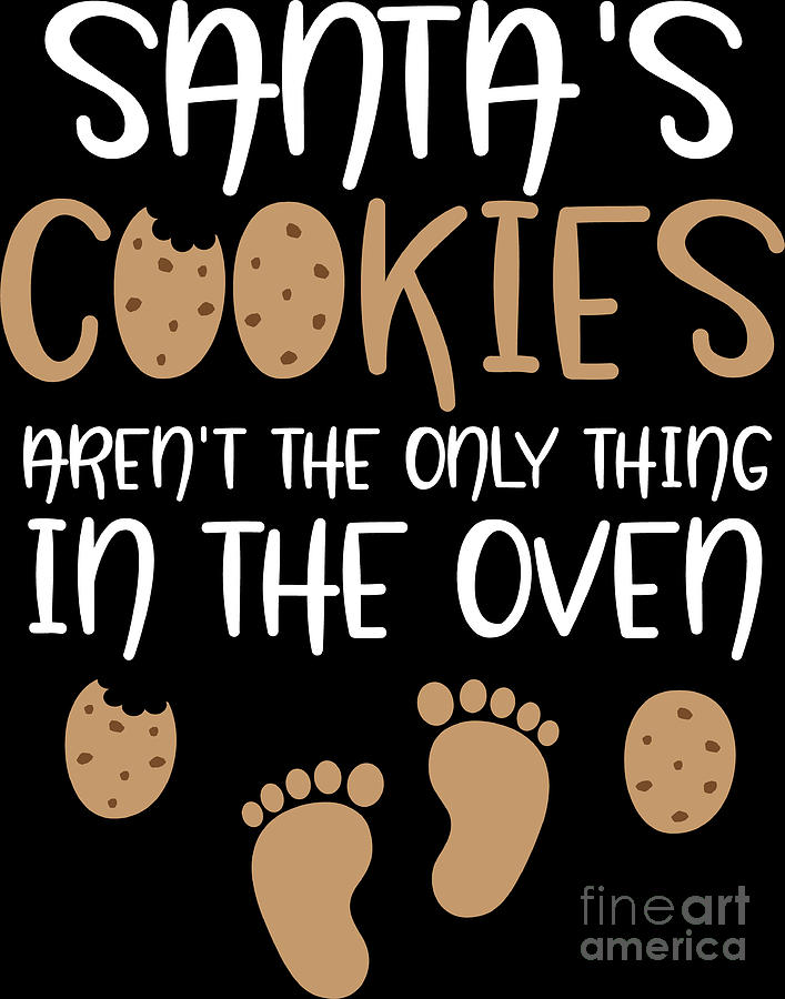 Cookies Aren't The Only Thing In The Oven T-Shirt