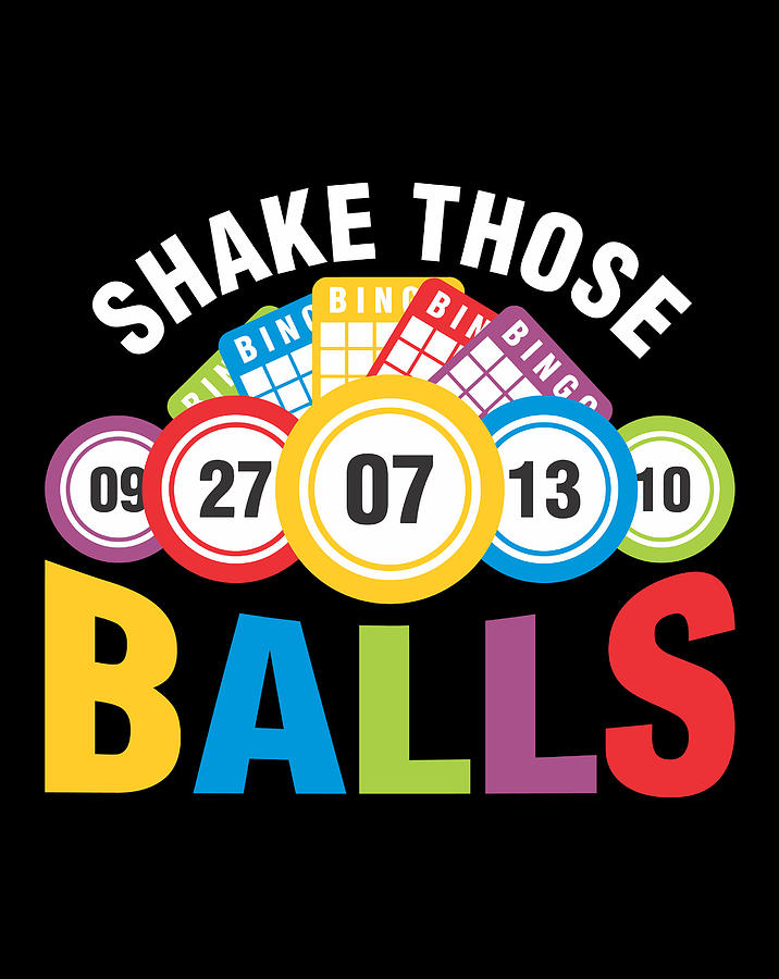 Shake Those Balls Funny Bingo Lover Gift Idea Digital Art by Luke Henry