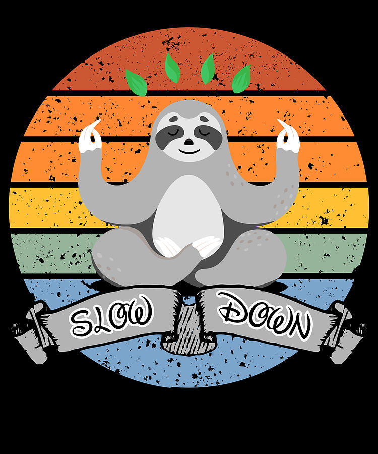 Sloth Yoga Slow Down Meditation Retro Vintage Sloth Digital Art by Ari ...