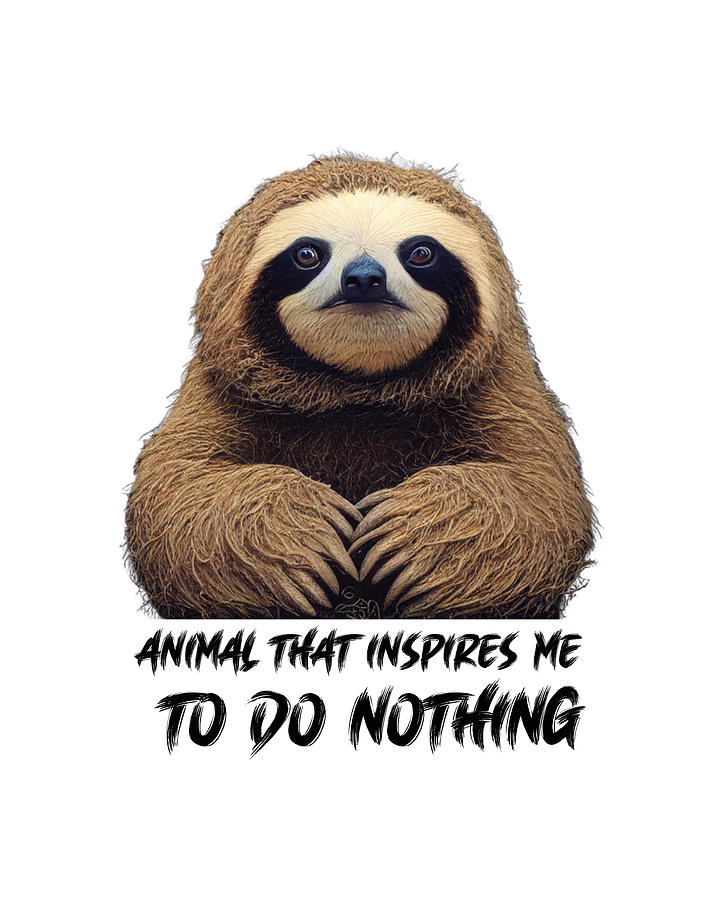  The Animal That Inspires me to Do Nothing is the Sloth #2 Digital Art by OLena Art