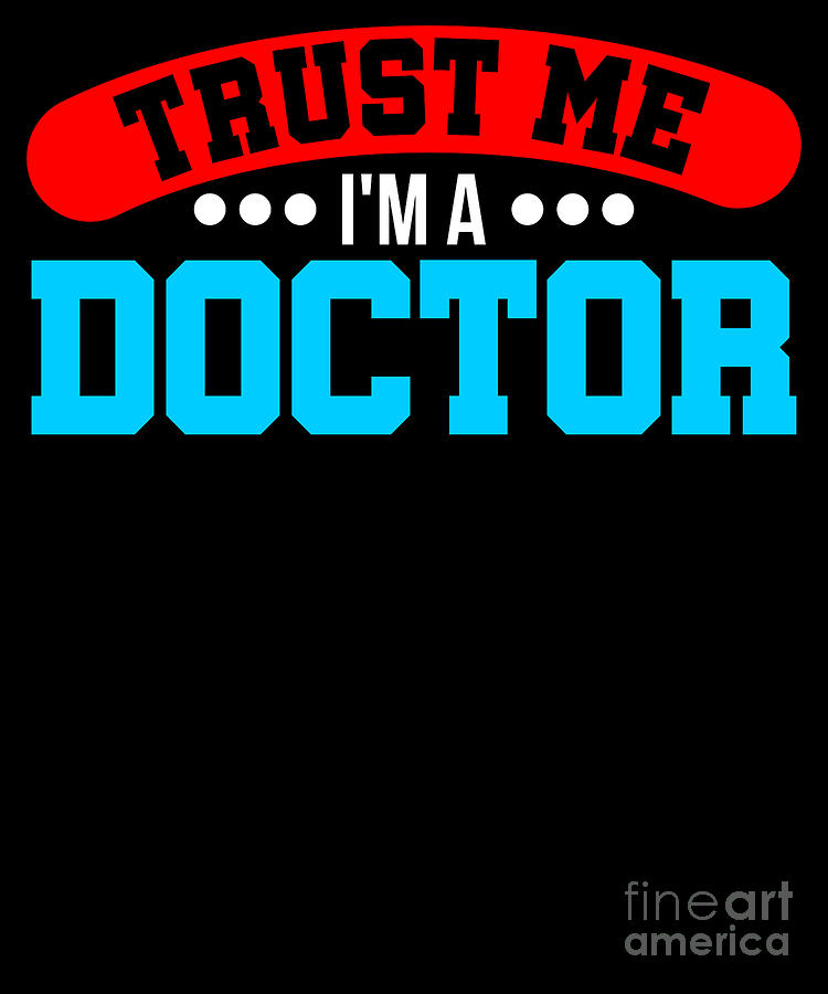 Trust Me I'm A Doctor