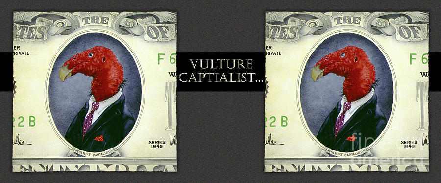 Vulture Capitalist... #3 Painting by Will Bullas