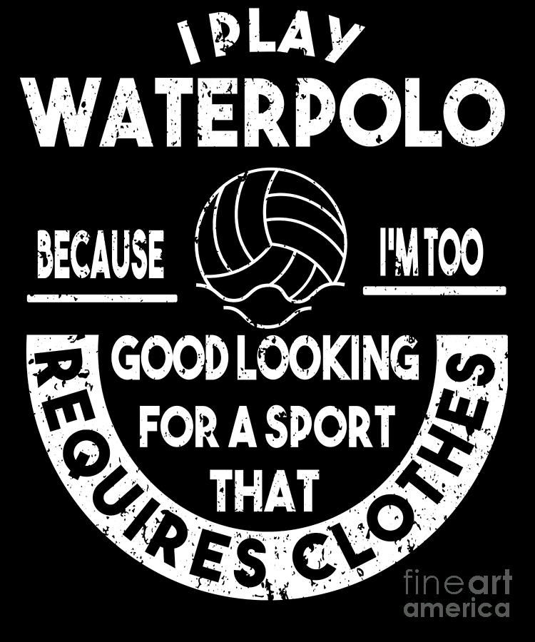 Waterpolo Water Polo Quotes Gift Idea Digital Art By Tobias Hassel