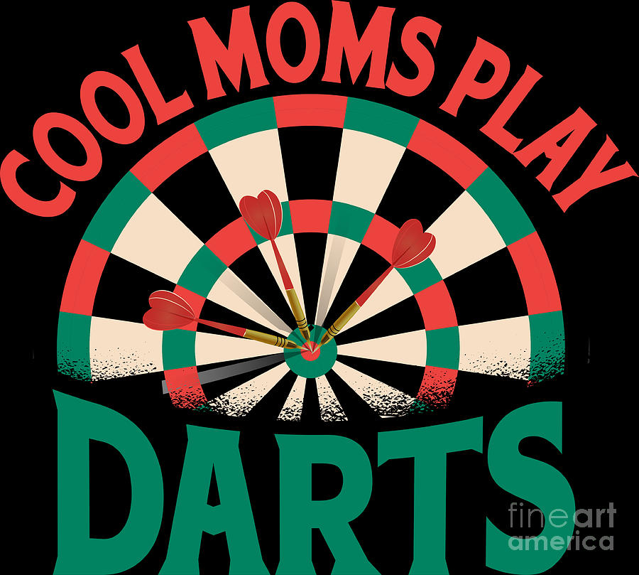 Womens Cool Moms Play Dart Funny Dart Player Quote Digital Art By Haselshirt Fine Art America 4815