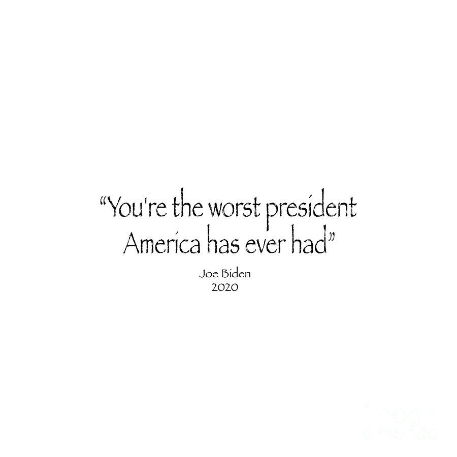 Joe Biden Photograph - Youre the worst president  America has ever had  #2 by Julian Starks