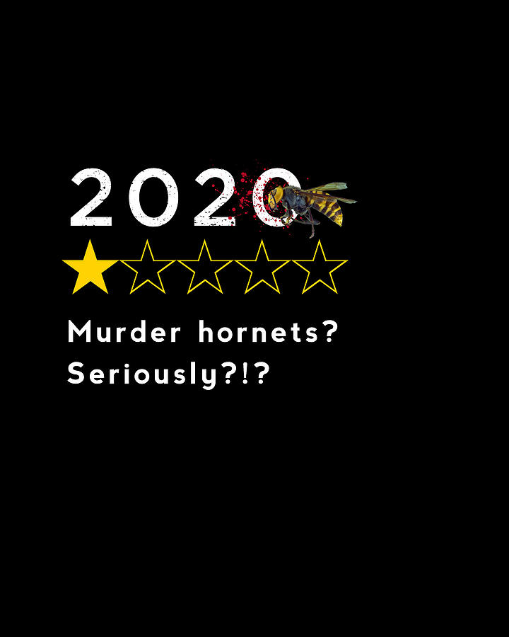 2020 One Star Review - Murder Hornets Digital Art by Nikki Marie Smith