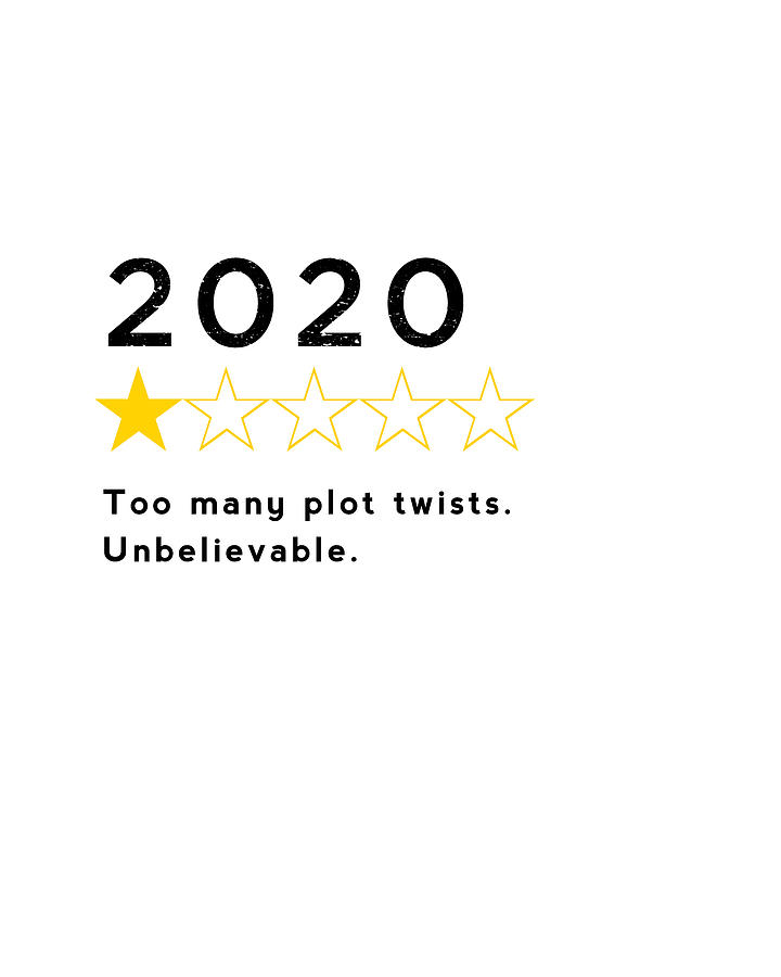2020 Too many plot twists - Unbelievable Digital Art by Nikki Marie Smith