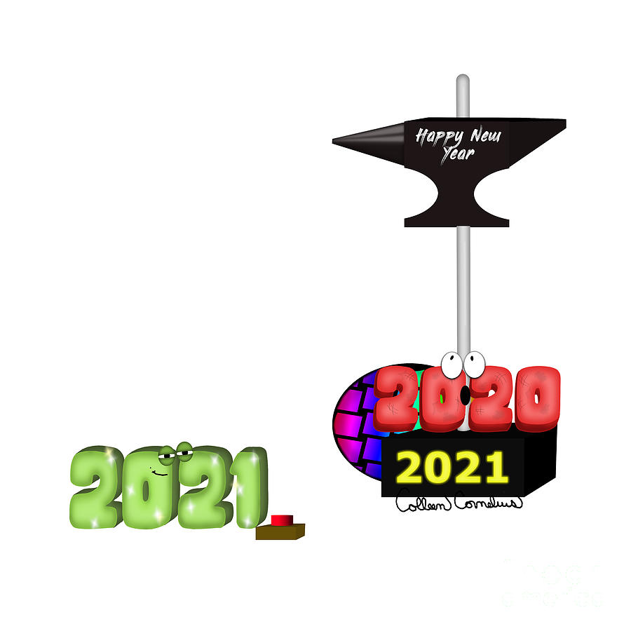 2021 Crushing 2020 with Happy New Year Anvil Digital Art by Colleen Cornelius