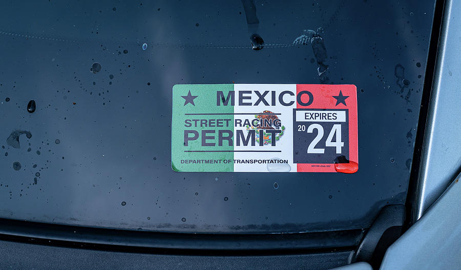 2024 Mexico Street Racing Permit Photograph By Mark Stephens Fine Art   2024 Mexico Street Racing Permit Mark Stephens 