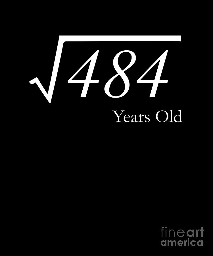 22nd Birthday 22 Years Old Square Root of 484 Design Drawing by Noirty Designs - Pixels