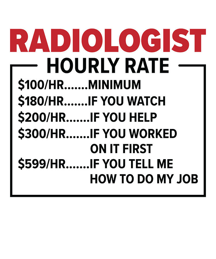Radiology Digital Art - Radiology Rad Tech Technologist Radiologist X-ray Radiographer #26 by Toms Tee Store